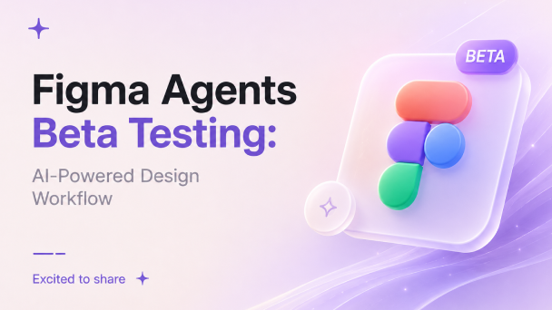 Figma Agents Beta Testing: AI-Powered Design Workflow