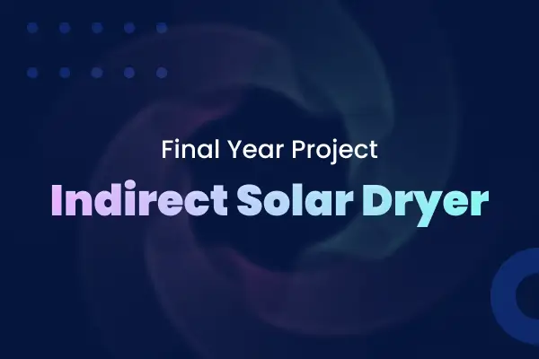 Indirect Solar Dryer